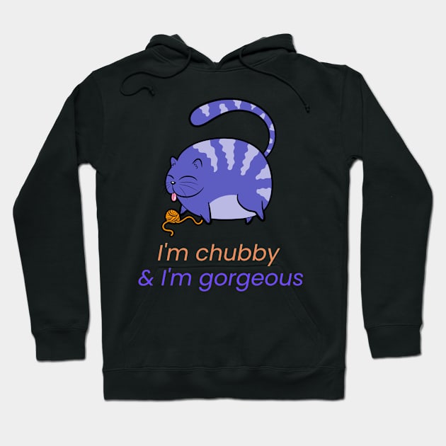 I'm chubby & I'm gorgeous Hoodie by Zipora